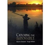 Catching the Impossible by Hugh Miles Martin Bowler, Hugh Miles (Auteur)