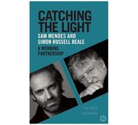 Catching The Light: Sam Mendes And Simon Russell Beale, A Working Partnership