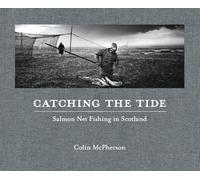 Catching the Tide: Salmon Net Fishing in Scotland
