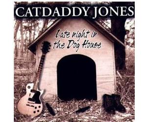Catdaddy Jones - Late Night in the Dog..