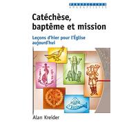 Catéchèse, baptême et mission. Leçons d’hier pour l’Église aujourd’hui
