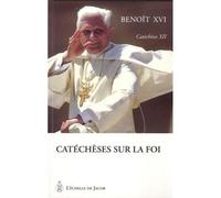 Catéchèse de Benoît XVI tome XII : l'année de la foi L'année de la foi - Benoît XVI - L'echelle De Jacob - broché - Essai