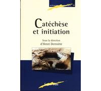 Catéchèse et initiation - Henri Derroitte - Lumen Vitae Eds - broché - Essai