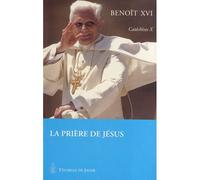 Catéchèses Benoît XVI tome X la prière de Jésus - Benoît XVI - L'echelle De Jacob - broché - Essai