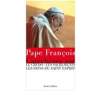 Catéchèses - Credo, Sacrements, Dons Du Saint-Esprit