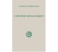 Catéchèses mystagogiques 2ème edition - Cyrille De Jérusalem - Cerf - broché - Essai