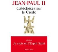 Catéchèses Sur Le Credo - Tome 3, Je Crois En L'esprit