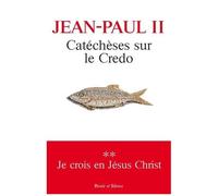 Catéchèses Sur Le Credo - Tome 2, Je Crois En Jésus Christ