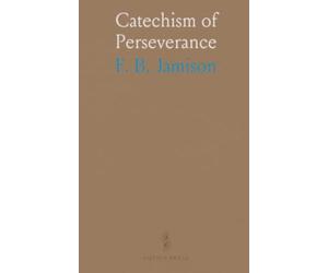 Catechism of Perseverance: An Historical, Doctrinal, Moral, and Liturgical Exposition of the Catholic Religion
