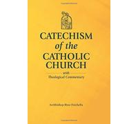 Catechism Of The Catholic Church With Theological Commentary
