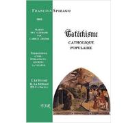 Catechisme Catholique Populaire de M. François Spirago ( 7 juillet 2007 )