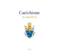 Catéchisme de saint Pie X - Pie X - Clovis - broché - Essai