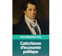 Catéchisme d'économie politique
