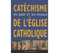 Catéchisme en bref et en images de l'église catholique