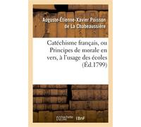 Catéchisme français, ou Principes de morale en vers, à l'usage des écoles - Auguste-Étienne-Xavier Poisson de La Chabeaussière - Hachette Bnf - broché - Livre
