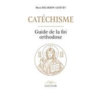 Catéchisme - Guide De La Foi Orthodoxe