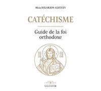 Catéchisme : Guide de la foi orthodoxe - Hilarion Alfeiev - Éditions Salvator - ebook (ePub) - Guide