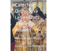 Catéchisme Orthodoxe Les enfants Jeunes Adultes: LA FOI DE MA MÈRE L'ÉGLISE 2ª Tm 1,5