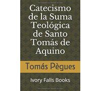 Catecismo de la Suma Teológica de Santo Tomás de Aquino (édition espagnole)