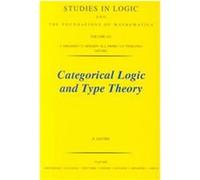Categorical Logic and Type Theory, Studies in Logic and the Foundations of Mathematics, Vol 141