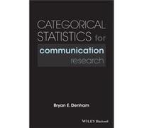 Categorical Statistics for Communication Research by Bryan E. Denham Bryan E. Denham (Auteur)
