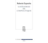Catégories de l'impolitique - Roberto Esposito - Seuil - broché - Essai