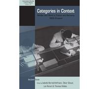 Categories in Context: Gender and Work in France and Germany, 1900-Present