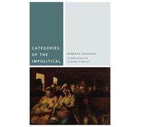 Categories of the Impolitical (Commonalities (Fup)) - [Livre en VO] Professor Of Theoretical Philosophy Roberto Esposito, Translator Connal Parsley (Auteur)