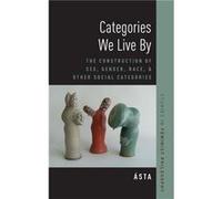 Categories We Live By by Asta Associate Professor of Philosophy Associate Professor of Philosophy San Francisco State University Hardcover Book Asta Associate Professor of Philosophy Associate Profess