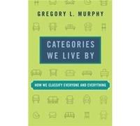 Categories We Live By - Gregory L. Murphy - MIT Press Ltd - Livre en Anglais - Paperback Gregory L. MurphyGregory L. Murphy (Auteur)