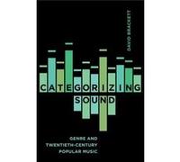 Categorizing Sound David Brackett, (Auteur)