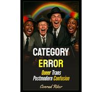 Category Error: Queer Trans Postmodern Confusion