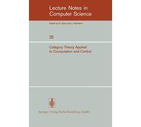 Category Theory Applied to Computation and Control: Proceedings of the First International Symposium, San Francisco, February 25-26, 1974