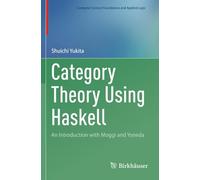 Category Theory Using Haskell: An Introduction with Moggi and Yoneda