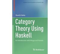 Category Theory Using Haskell: An Introduction with Moggi and Yoneda