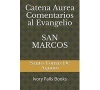 Catena Aurea Comentarios al Evangelio SAN MARCOS