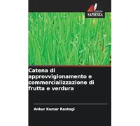 Catena di approvvigionamento e commercializzazione di frutta e verdura