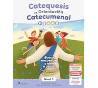 Catequesis de Orientación Catecumenal Nivel 1 Niños: 6-7 años