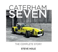 Caterham Seven The Complete Story - Steve Hole - The Crowood Press - ebook (ePub) - Livre