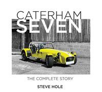 Caterham Seven The Complete Story - Steve Hole - The Crowood Press - ebook (ePub) - Livre