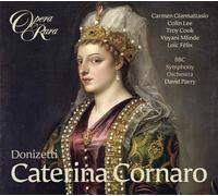 CATERINA CORNARO - PARRY/GINNATTASIO/LEE/COOK/BROADBENT/BBCSO/+ 2 CD NEUF