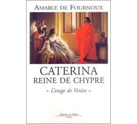 Caterina reine de Chypre: "L'otage de Venise"