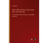 Caterina Riario Sforza E Cesare Borgia Detto Il Duca Valentino