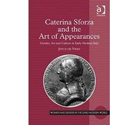 Caterina Sforza And The Art Of Appearances