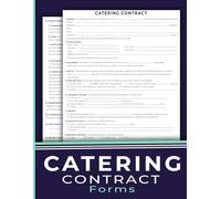Catering Contract Forms: Food service agreement between a caterer and their client | 120 Pages.