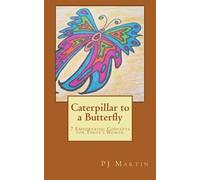Caterpillar to a Butterfly: 7 Empowering Concepts for Today's Woman