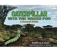 Caterpillar with the Green Poo: A Maasai Fable