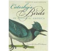 Catesby's Birds of Colonial America, Fred W Morrison Series in Southern Studies
