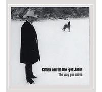 Catfish and the One Eyed Jacks - Way You Move