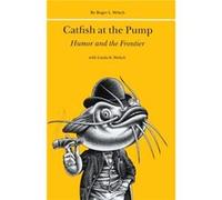 Catfish at the Pump by Linda K. Welsch Linda K. Welsch, Roger L. Welsch (Auteur)